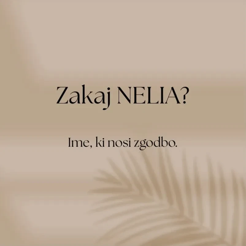 Zakaj Nelia?