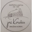 Izletniška kmetija Koren "Pri Korošcu"